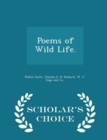 Poems of Wild Life. - Scholar's Choice Edition