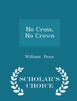 No Cross, No Crown - Scholar's Choice Edition