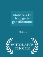 Moliere's Le Bourgeois Gentilhomme - Scholar's Choice Edition
