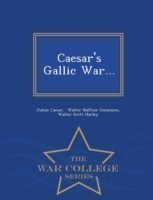 Caesar's Gallic War... - War College Series