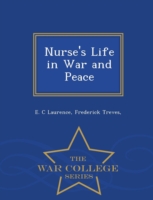 Nurse's Life in War and Peace - War College Series