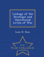 Linkage of the Strategic and Operational Levels of War - War College Series