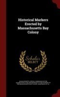 Historical Markers Erected by Massachusetts Bay Colony