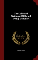 Collected Writings of Edward Irving, Volume 4