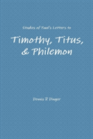 Studies of Paul's Letters to Timothy, Titus, & Philemon