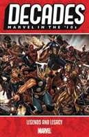 Decades: Marvel in the 10s - Legends and Legacy