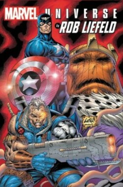 Marvel Universe By Rob Liefeld Omnibus