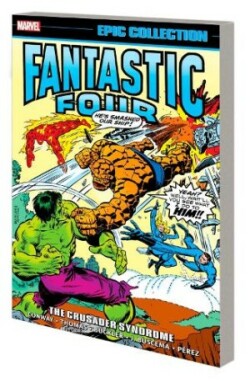 Fantastic Four Epic Collection: The Crusader Syndrome