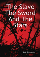 Slave, The Sword and the Stars