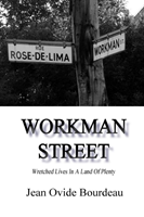 Workman Street: Wretched Lives in A Land of Plenty