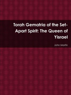 Torah Gematria of the Set-Apart Spirit: The Queen of Yisrael