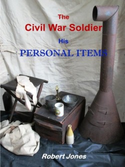 Civil War Soldier - His Personal Items