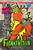 Klassik Komix: Super Monsters, Frankenstein