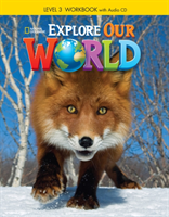 Explore Our World 3: Workbook with Audio CD