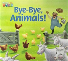 Welcome to Our World 2 Bye, Bye Animals! Big Book
