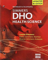 Student Workbook for Simmers / Simmers-Nartker/ Simmers-Kobelakâ€™s DHO Health Science Updated Eighth Edition