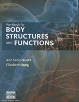 Workbook for Scott/Fong's Body Structures and Functions, 13th