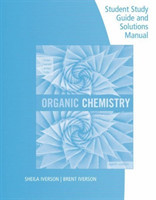  Student Study Guide and Solutions Manual for  Brown/Iverson/Anslyn/Foote's Organic Chemistry, 8th Edition