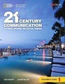 21st Century Communication 1: Listening, Speaking and Critical Thinking Teacher´s Guide