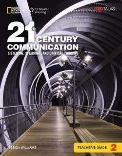 21st Century Communication 2: Listening, Speaking and Critical Thinking Teacher´s Guide
