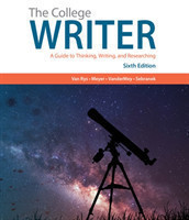 College Writer A Guide to Thinking, Writing, and Researching (with 2019 APA Updates)