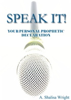 Speak it! Your Personal Prophetic Declaration