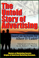 Untold Story of Advertising - Masters of Marketing Secrets: Origins of American Marketing Revealed...