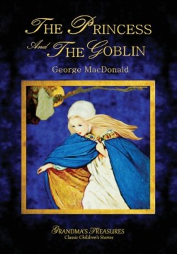 Princess and the Goblin - George Macdonald