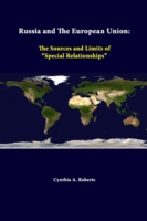 Russia and the European Union: the Sources and Limits of "Special Relationships"