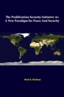 Proliferation Security Initiative as A New Paradigm for Peace and Security