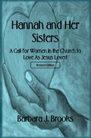 Hannah and Her Sisters: A Call for Women in the Church to Love As Jesus Loved - Revised Edition