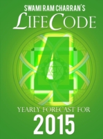 Lifecode #4 Yearly Forecast for 2015 - Rudra