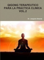 Qigong Terapeutico Para La Practica Clinica Vol.2