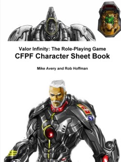 Valor Infinity: the Role-Playing Game Cfpf Character Sheet Book