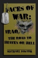 Faces of War: Iraq, the Road to Heaven or Hell