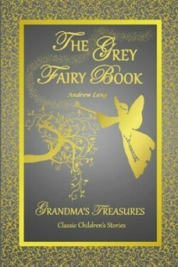 Grey Fairy Book - Andrew Lang