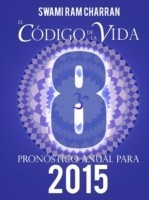 Codigo De La Vida #8 Pronostico Anual Para 2015