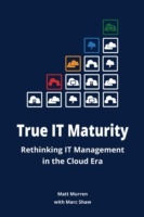 True it Maturity: Rethinking it Management in the Cloud Era