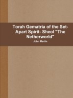 Torah Gematria of the Set-Apart Spirit- Sheol "the Netherworld"