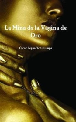 Mina De La Vagina De Oro