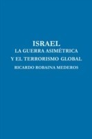 Israel La Guerra Asimetrica Y El Terrorismo Global