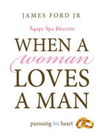 When a Woman Loves a Man - Agape Spa Director