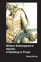 William Shakespeare's "Hamlet": A Retelling in Prose