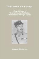 "With Honor and Fidelity": Life and Career of Colonel Nicolas Tokhadze of the French Foreign Legion