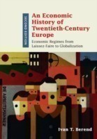 An Economic History of Twentieth-Century Europe Economic Regimes from Laissez-Faire to Globalization
