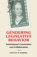 Gendering Legislative Behavior Institutional Constraints and Collaboration