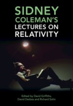 Sidney Coleman's Lectures on Relativity