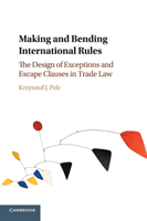 Making and Bending International Rules