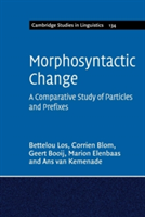 Morphosyntactic Change A Comparative Study of Particles and Prefixes