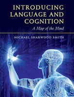 Introducing Language and Cognition A Map of the Mind